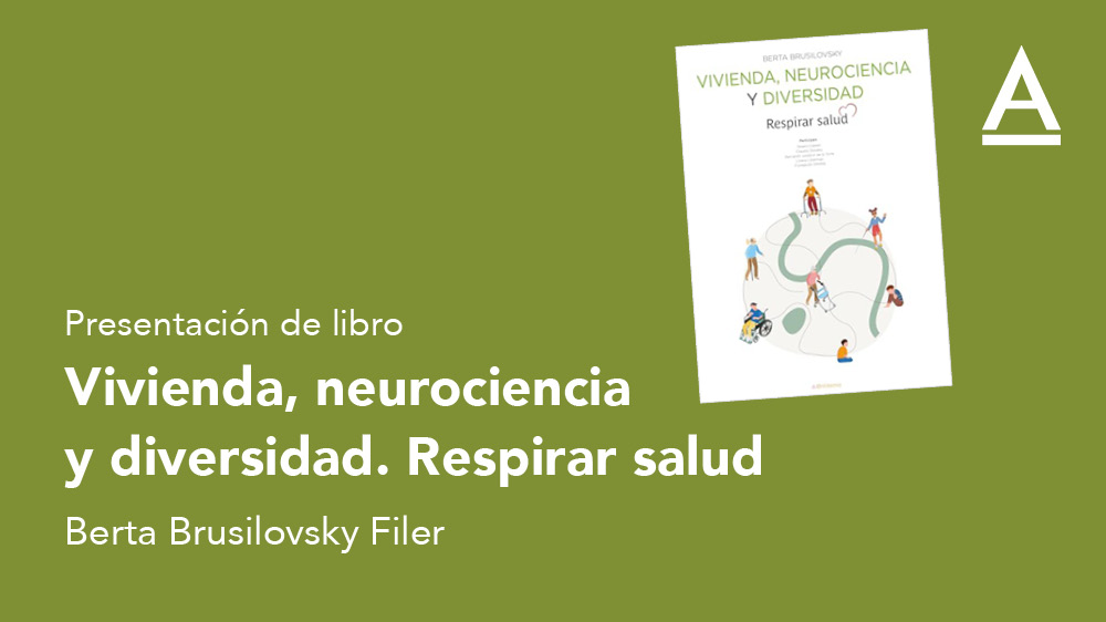 Presentación de libro: Vivienda, neurociencia y diversidad. Respirar salud